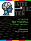 Cover of Dean Buonomano & Michel Le Bellac: Le temps des neurones