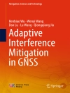 Copertina de Renbiao Wu & Wenyi Wang: Adaptive Interference Mitigation in GNSS