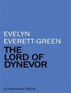 Cover of Green & Evelyn Everett: The Lord of Dynevor