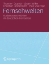 Cover of Thorsten Quandt & Jürgen Wilke: Fernsehwelten