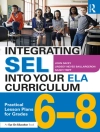 Cover of John Dacey & Lindsey Neves Baillargeron: Integrating SEL into Your ELA Curriculum