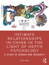 Cover of Huan Wang: Intimate Relationships in China in the Light of Depth Psychology