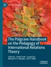 Cover of Jamie Frueh & Jacqui Ala: The Palgrave Handbook on the Pedagogy of International Relations Theory