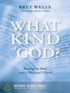 Cover of Bret Wells: What Kind of God?