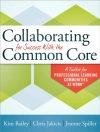 Cover of Kim Bailey & Chris Jakicic: Collaborating for Success With the Common Core
