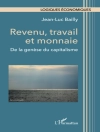 Обложка Bailly: Revenu, travail et monnaie