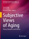 Cover of Yuval Palgi & Amit Shrira: Subjective Views of Aging