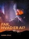 的封面 Daniel Pold: Far, hvad er AI?