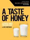 Cover of Kate Whittaker: A Taste of Honey GCSE Student Guide Cover of Kate Whittaker: A Taste of Honey GCSE Student Guide