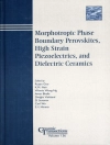 Cover of Ruyan Guo & K. M. Nair: Morphotropic Phase Boundary Perovskites, High Strain Piezoelectrics, and Dielectric Ceramics