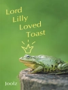 的封面 Joolz: Lord Lilly Loved Toast