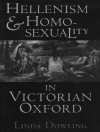 Copertina di Linda C. Dowling: Hellenism and Homosexuality in Victorian Oxford