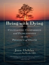 Cover of Joan Halifax: Being with Dying