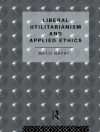 Sampul Matti Hayry: Liberal Utilitarianism and Applied Ethics Sampul Matti Hayry: Liberal Utilitarianism and Applied Ethics