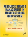 Portada de Fei Tao & Lin Zhang: Resource Service Management in Manufacturing Grid System