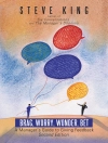 Cover of Steve King: Brag, Worry, Wonder, Bet