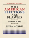 Pokrywa Pippa Norris: Why American Elections Are Flawed (And How to Fix Them)