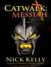 Cover of Nick Kelly: Catwalk: Messiah