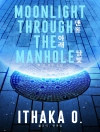 perlindungan daripada Ithaka O.: 맨홀 아래 달빛