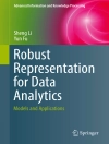 Sampul Sheng Li & Yun Fu: Robust Representation for Data Analytics