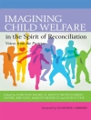 Cover of Dorothy Badry & Marlyn Bennett: Imagining Child Welfare in the Spirit of Reconciliation