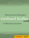 Cover of Gerhard Kofler: Meeressammlungen/Collezioni marine