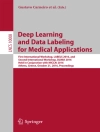 Copertina de Vasileios Belagiannis & Andrew Bradley: Deep Learning and Data Labeling for Medical Applications