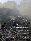 Copertina di Dominique Moisi: The Triumph of Emotions