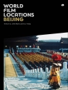 Cover of John Berra & Liu Yang: World Film Locations: Beijing