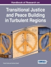 Bìa của Fredy Cante & Hartmut Quehl: Handbook of Research on Transitional Justice and Peace Building in Turbulent Regions