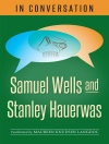 perlindungan daripada Samuel Wells & Stanley Hauerwas: In Conversation