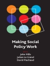 Cover of John Hills & Julian Le Grand: Making social policy work
