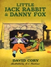 Cover of David Cory: Little Jack Rabbit and Danny Fox