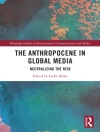 Cover of Leslie Sklair: The Anthropocene in Global Media