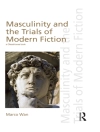 Cover of Marco Wan: Masculinity and the Trials of Modern Fiction