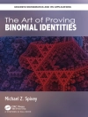 Cover of Michael Z. (University of Puget Sound, Tacoma, WA) Spivey: The Art of Proving Binomial Identities Cover of Michael Z. (University of Puget Sound, Tacoma, WA) Spivey: The Art of Proving Binomial Identities