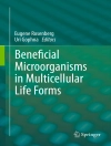Cover of Eugene Rosenberg & Uri Gophna: Beneficial Microorganisms in Multicellular Life Forms
