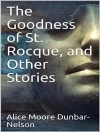 Обложка Nelson & Alice Moore Dunbar: The Goodness of St. Rocque, and Other Stories