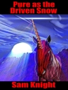 Cover of Sam Knight: Pure as the Driven Snow