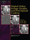 perlindungan daripada K.R. (University of Texas at Arlington, USA) Rao & H.R. Wu: Digital Video Image Quality and Perceptual Coding