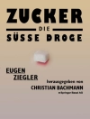 Cover of ZIEGLER: Zucker — die süße Droge