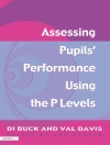 Обложка Di Buck & Val Davis: Assessing Pupil's Performance Using the P Levels