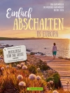 Cover of Lisa Bahnmüller & Regine Heue: Einfach abschalten in Europa