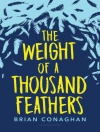 Cover of Conaghan Brian Conaghan: Weight of a Thousand Feathers