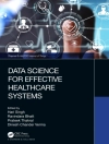 Cover of Ravindara Bhatt & Hari Singh: Data Science for Effective Healthcare Systems