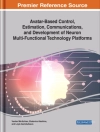 Couverture du Ekaterina & Leyla: Avatar-Based Control, Estimation, Communications, and Development of Neuron Multi-Functional Technology Platforms