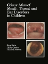 का आवरण D.J. Bain & Philip Carter: Colour Atlas of Mouth, Throat and Ear Disorders in Children