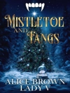 Couverture du Alice Brown & Lady V: Mistletoe & Fangs: A Christmas Anthology