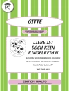 perlindungan daripada Gitte & Kurt Feltz: Liebe ist doch kein Ringelreih'n