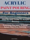Bìa của Larry Steve: Acrylic Paint Pouring